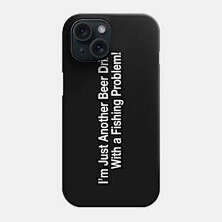 Fishing Problem Phone Case