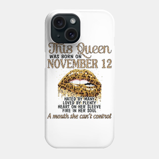 Happy Birthday To Me You Grandma Mother Aunt Sister Wife Daughter This Queen Was Born On November 12 Phone Case by DainaMotteut