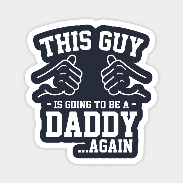 This guy is going to be a daddy again... Magnet by Lazarino