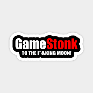 Gamestonk to the f*&king moon Gamestick Stop Game Stonk Magnet