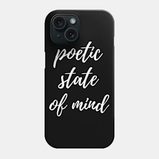 Poetic state of mind Phone Case