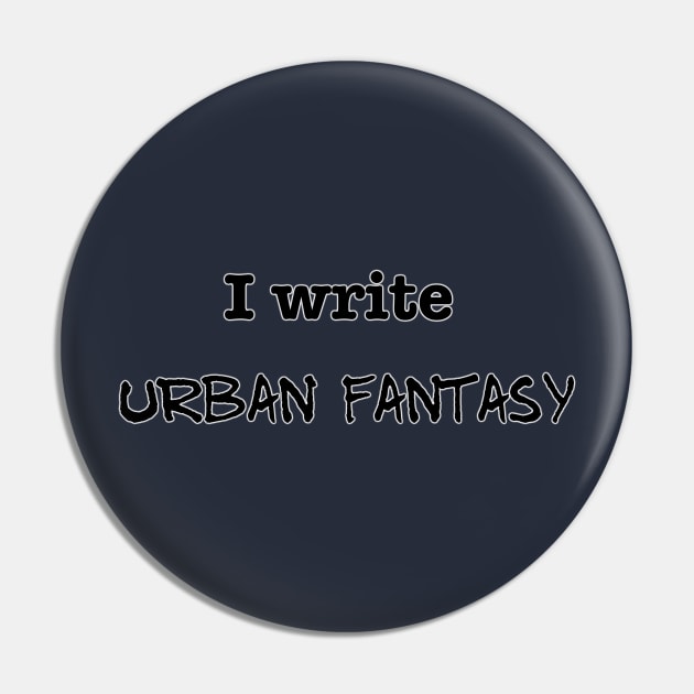 I Write Urban Fantasy Pin by INKmagineandCreate