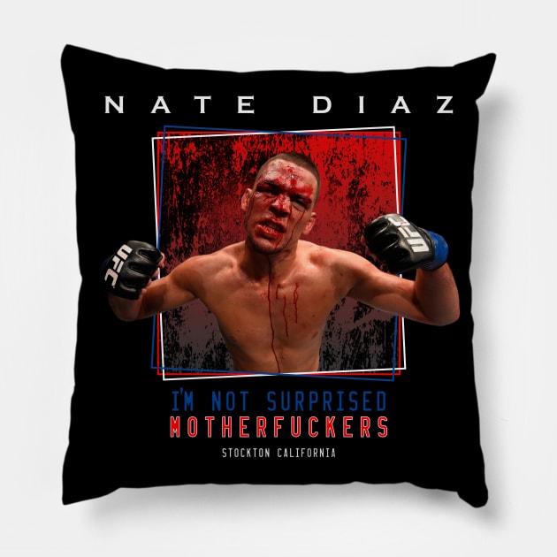 Nate Diaz I'm Not Surprised Pillow by SavageRootsMMA