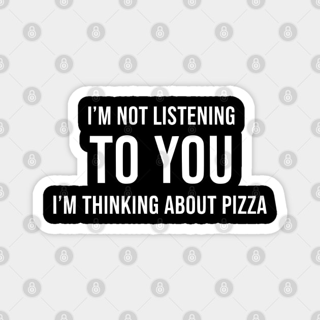 Pizza Daydreaming - Sarcastic Distracted Magnet by UrbanLifeApparel