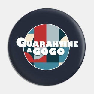 Quarantine A Gogo Pin