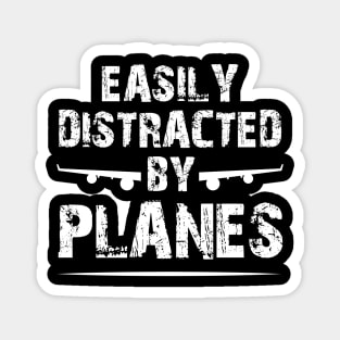 Easily Distracted By Airplanes, Funny Design For Aviators Magnet