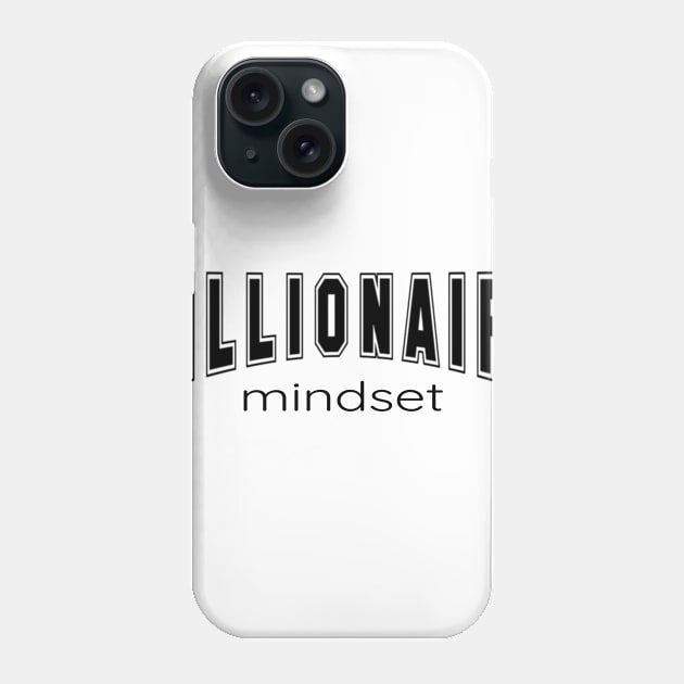 Billionaire Mindset for Billionaires in Training Phone Case by tnts