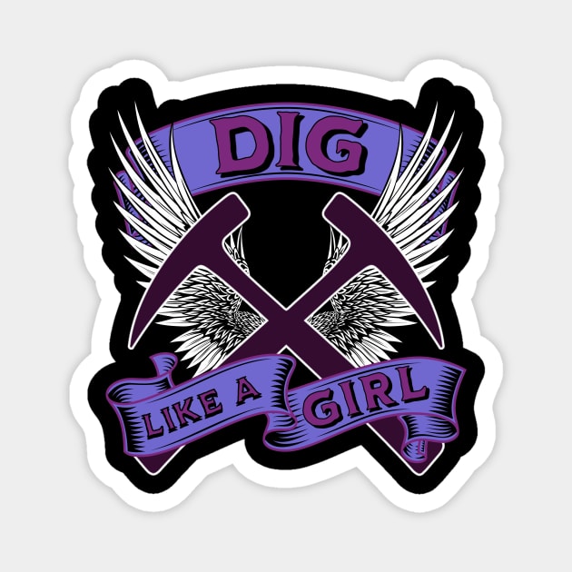 Funny - Dig Like A Girl - Geology - Female Rockhound Magnet by Crimson Leo Designs