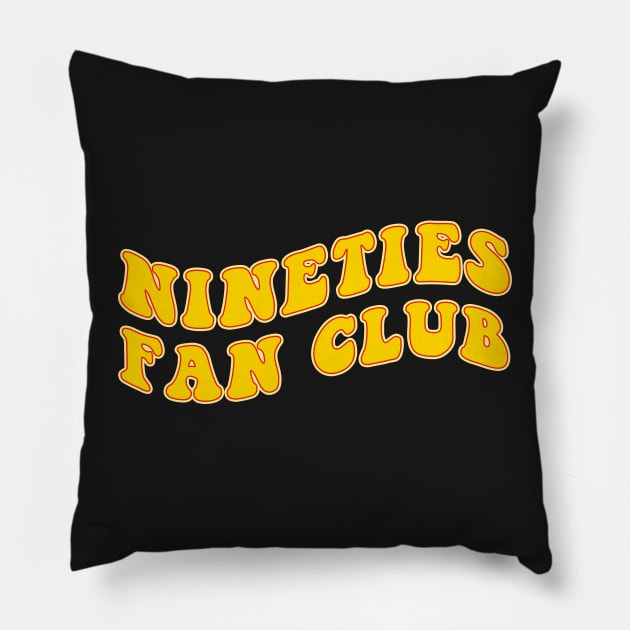 Nineties Fan Club Pillow by CityNoir