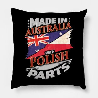 Made In Australia With Polish Parts - Gift for Polish From Poland Pillow