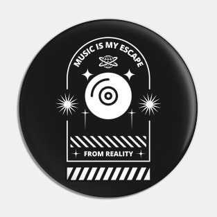 music is my escape from reality Pin