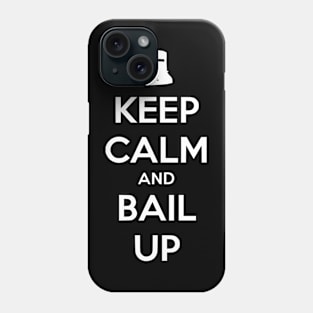 Keep Calm and Bail Up (light design) Phone Case