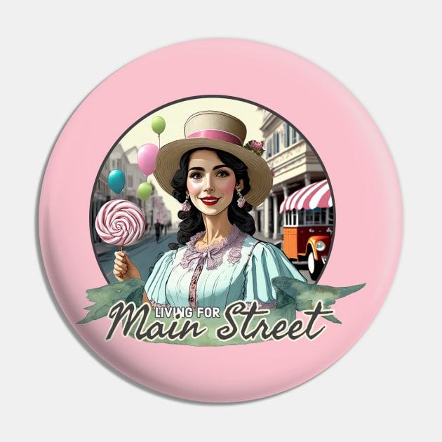 Living for Main Street Disney  - Walt Disney World, Disneyland, Magic Kingdom, Princess, Main Street USA Pin by MandaTshirt