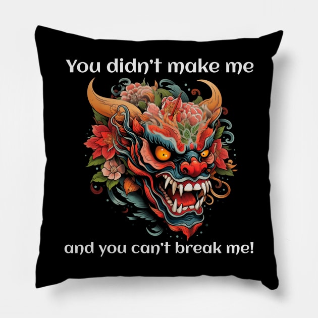 You can't break me Pillow by Crude or Refined