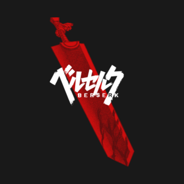 Berserk Guts Sword - Berserk Guts - T-Shirt | TeePublic