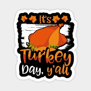 Its Turkey Day Y'All Happy Thanksgiving Magnet