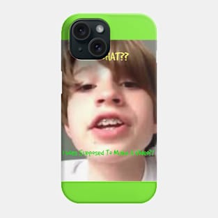 WHAT???? Phone Case