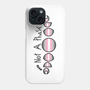 Not a Phase - Demigirl Phone Case