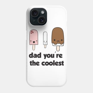 Dad You're the Coolest Shirt Funny Gift Father's Day Phone Case