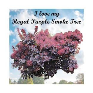 I Love My Royal Purple Smoke Tree #1 T-Shirt