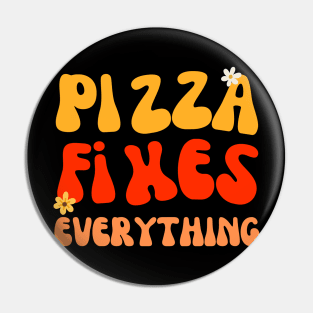 Retro Vintage Groovy Pizza Fixes Everything Funny Pizza Quote Pin