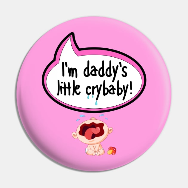 I'm Daddy's Little Crybaby - Baby Shower Gift Pin by The Little Ones Collection