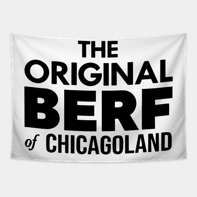 Original Berf of Chicagoland (Berf version) Tapestry by StarMa