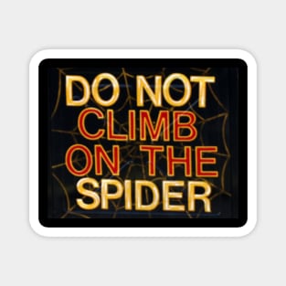 do not climb on the spider Magnet