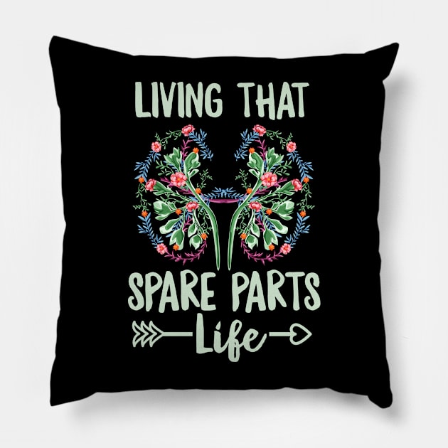 Living that spare parts life Quote for a Kidney Recipient Pillow by ErdnussbutterToast