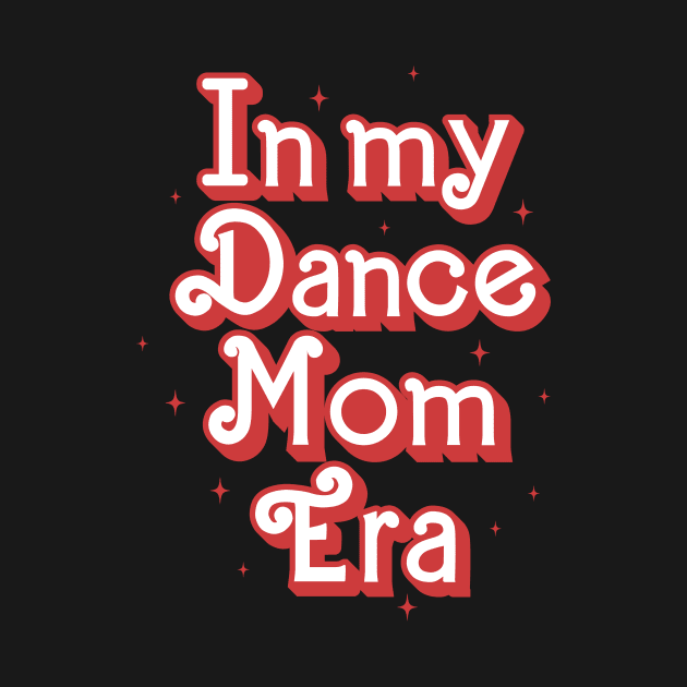 In my dance Mom Era by EnarosaLinda XY