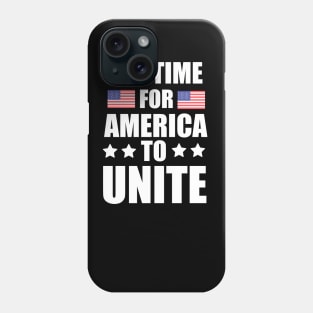 It's Time For America To Unite, Biden President Phone Case