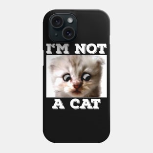 I'm here live, I'M NOT A CAT - Funny Zoom Chat Cat Phone Case