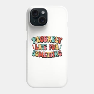 Late for something Phone Case