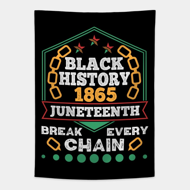 Juneteenth 1865 Black History Break Every Chain Tapestry by alcoshirts