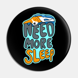 Need More Sleep - Beagle Pin