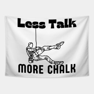 Less Talk More Chalk Funny Rock Climbing Gift Tapestry