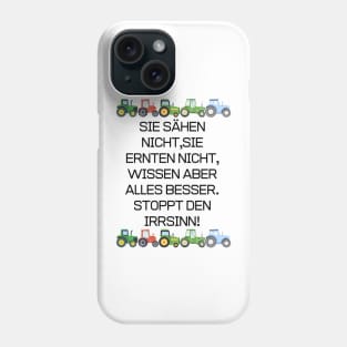 farmers stricke 2024 SIE SÄHEN NICHT,SIE ERNTEN NICHT, WISSEN ABER ALLES BESSER. STOPPT DEN IRRSINN! Phone Case