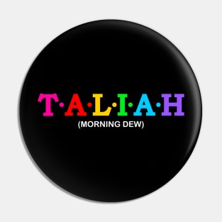 Taliah - Morning Dew. Pin