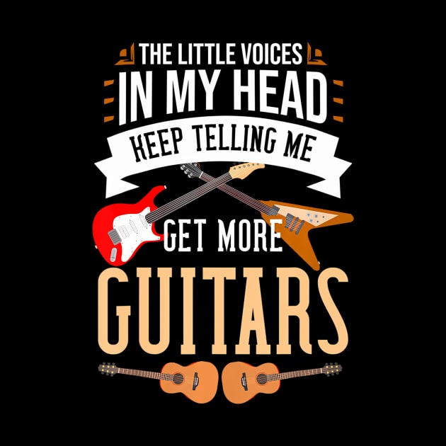 The Little Voices In My Head Keep Telling Me Get More Guitar by mccloysitarh