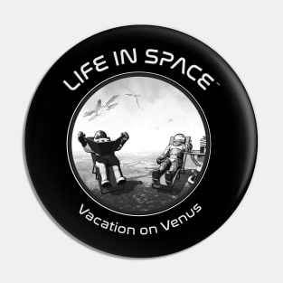 Life in Space: Vacation on Venus Pin