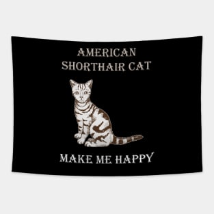 American Shorthair Cat Make Me Happy Tapestry