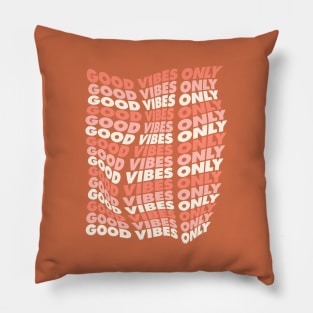 Good Vibes Only Pillow