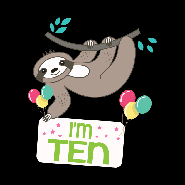 Happy Birthday To Sloth I'm Ten Years Old Born 2010 Happy Birthday To Me by bakhanh123