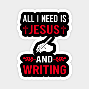 I Need Jesus And Writing Writer Magnet