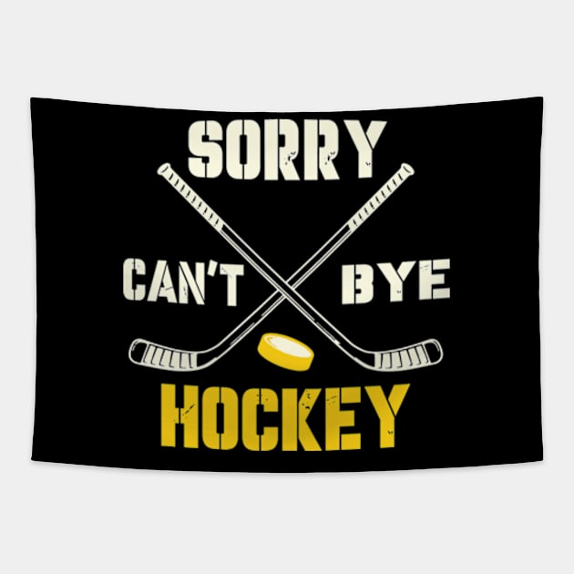 Sorry Cant Hockey Bye Tapestry by David Brown