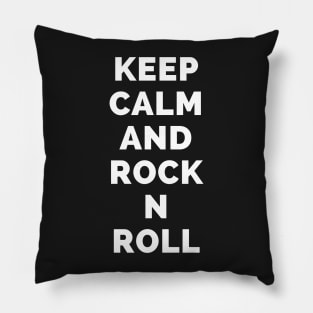 Keep Calm And Rock N Roll - Black And White Simple Font - Funny Meme Sarcastic Satire - Self Inspirational Quotes - Inspirational Quotes About Life and Struggles Pillow