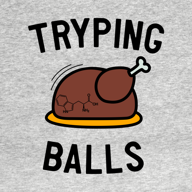 Discover Tryping Balls Thanksgiving - Funny Thanksgiving - T-Shirt