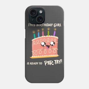 This birthday girl is ready to Par-tay Gift Phone Case