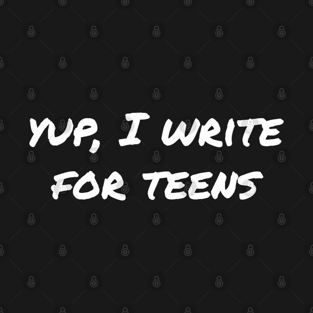 Yup, I write for teens by EpicEndeavours