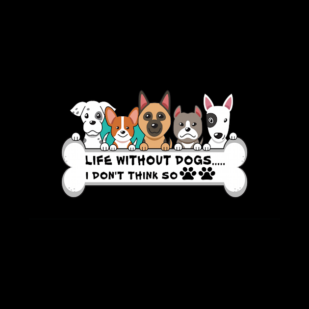 Life Without Dogs i don t think so by FERRAMZ